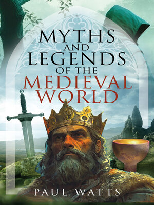 cover image of Myths and Legends of the Medieval World